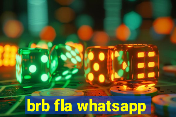 brb fla whatsapp